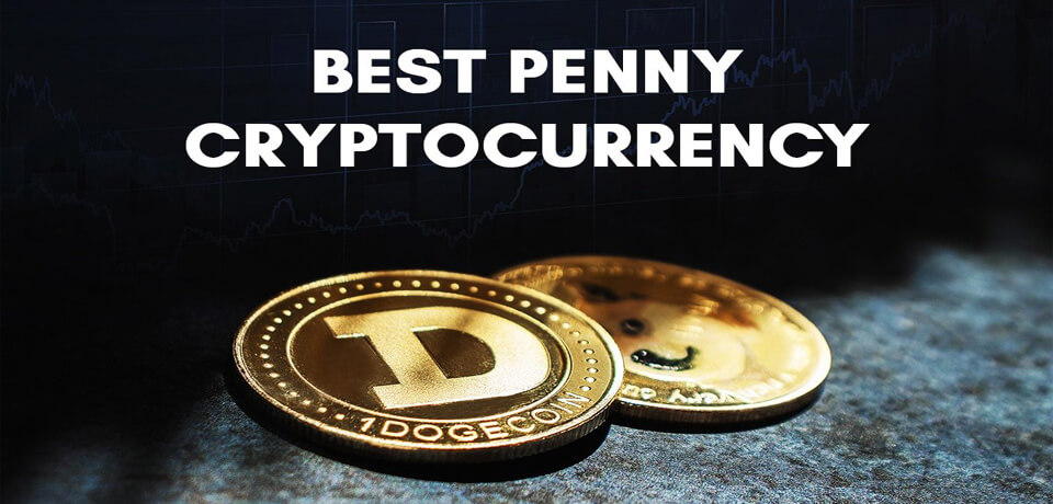 Best Penny Cryptocurrencies To Invest in 2022